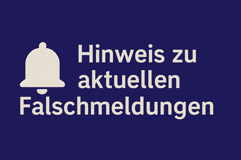 Hinweis zu Falschmeldungen